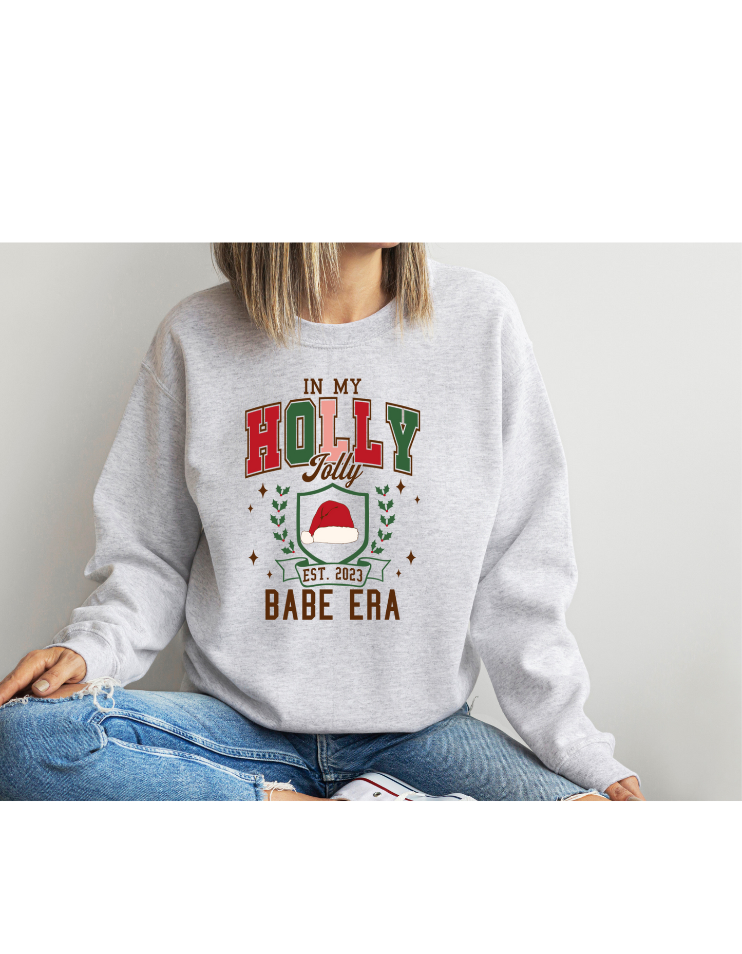 In my holly jolly babe era graphic tee / sweatshirt
