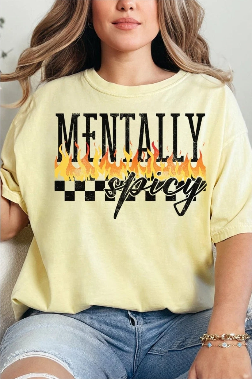 Mentally spicy comfort colors tee