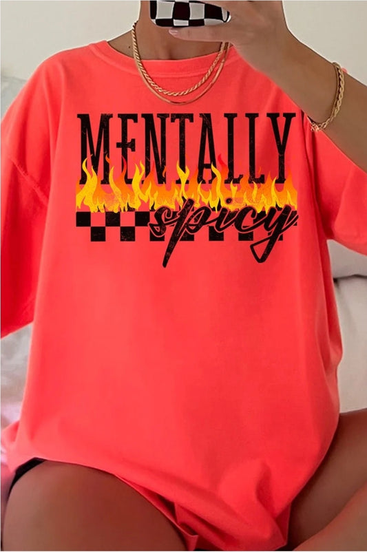 Mentally spicy comfort colors tee