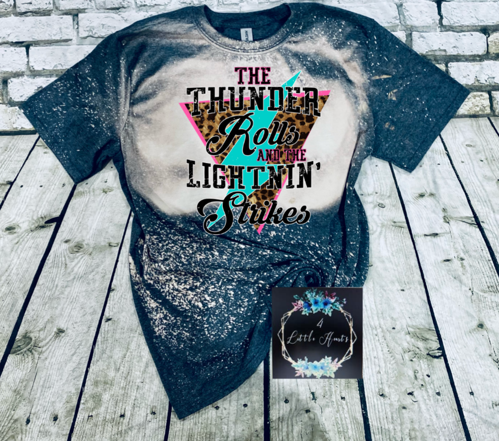 The thunder rolls and the lightning strikes bleached tee - 4 little hearts