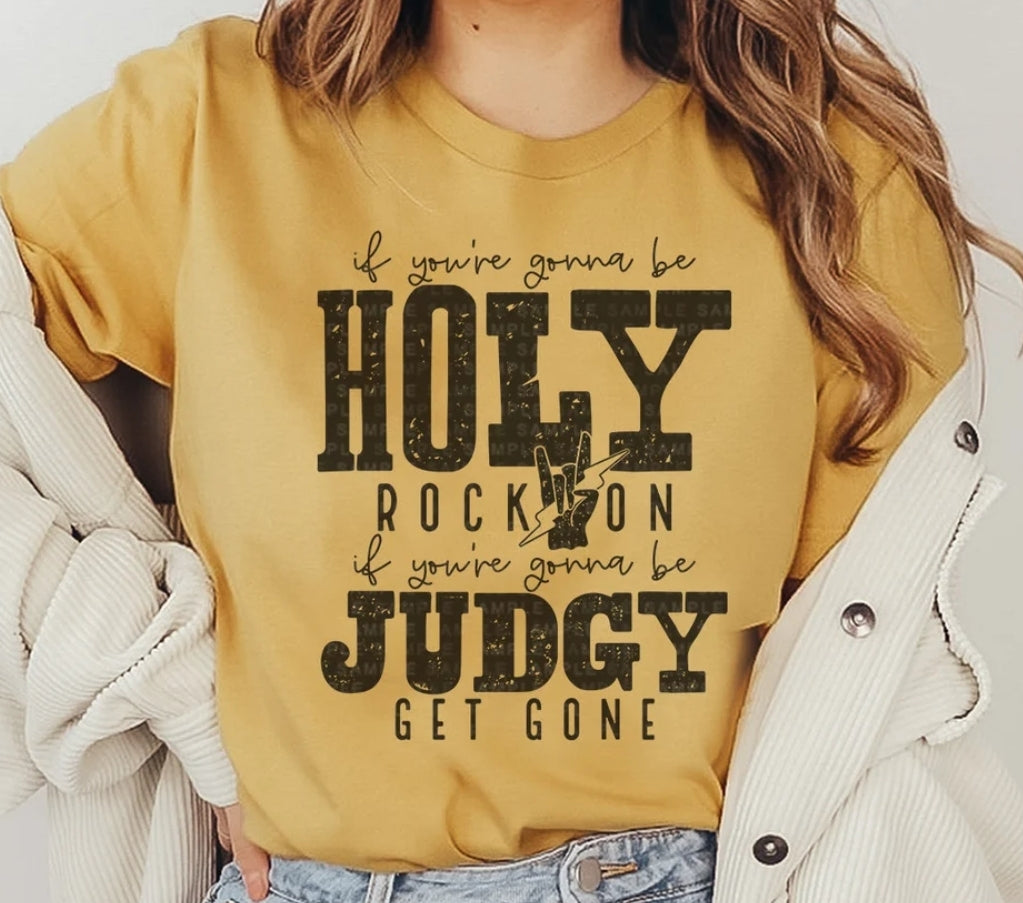 If your gonna be holy rock on graphic tee